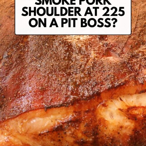 How Long To Smoke Pork Shoulder At 225 on a Pit Boss